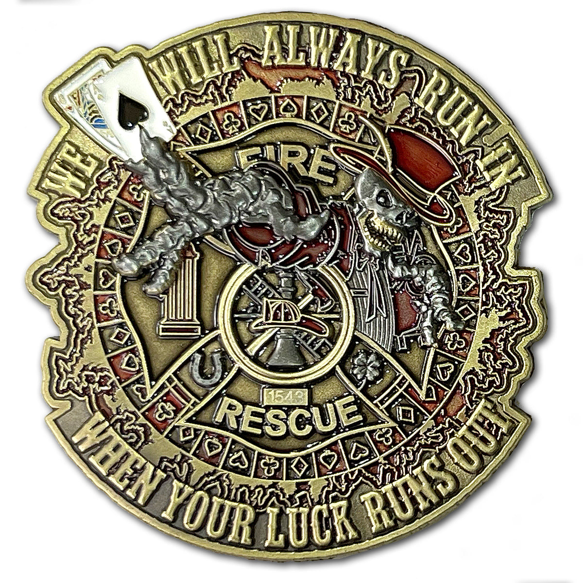 We Will Always Run In When Your Luck Runs Firefighter Collectible Challenge Coin